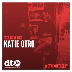 Mix of the Day : Katie Otro