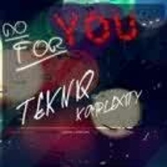 Tekniq ft Komplexity - Do for You
