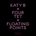 Katy&#x20;B&#x20;X&#x20;Four&#x20;Tet&#x20;X&#x20;Floating&#x20;Points Calm&#x20;Down Artwork