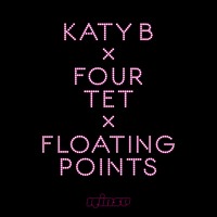 Katy B X Four Tet X Floating Points - Calm Down