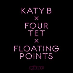 Katy B x Four Tet x Floating Points — Calm Down