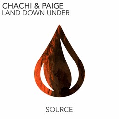 Chachi & Paige - Land Down Under [Out Now]
