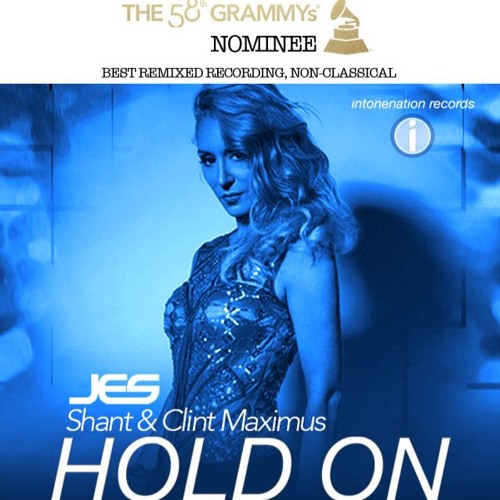 **GRAMMY NOMINATED**JES, Shant & Clint Maximus Hold On (Fatum Remix)