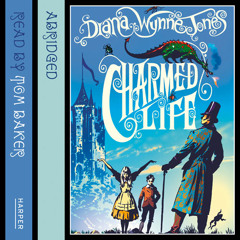 Charmed Life, By Diana Wynne Jones, Read by Tom Baker