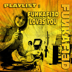 PLAYLIST : Funkafied Loves You