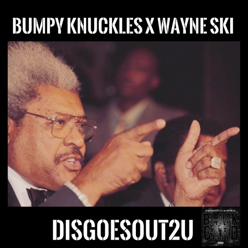 DIsGoEsOuT2U (Dirty) - @BumpyKnuckles x @DJWayneSki