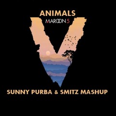 Animals - Maroon 5 (Sunny Purba & Smitz Mashup)