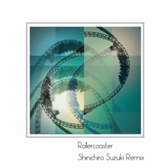 ParaJoe & ParaJack - Rollercoaster (Shinichiro Suzuki Remix)[Out Now]