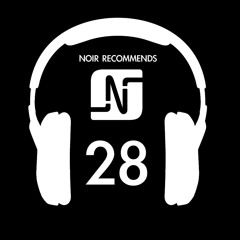 NOIR RECOMMENDS EP28