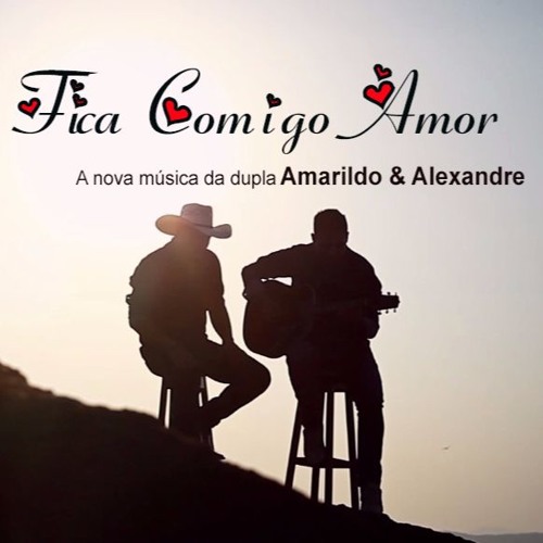 Fica Comigo Amor - Single - Album by Amarildo e Alexandre - Apple