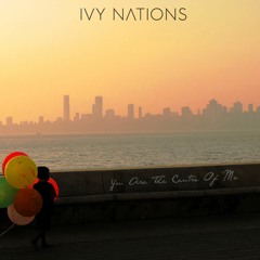 Ivy Nations - "You Are The Centre Of Me"