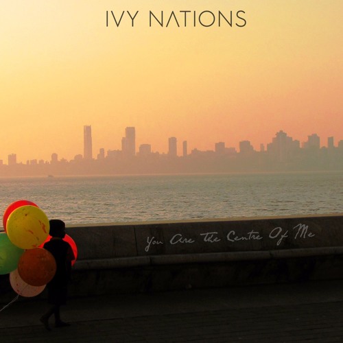 Ivy Nations - "You Are The Centre Of Me"