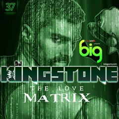 Big - The Love Matrix - Dj Kingstone Paris 37  Edition TYP