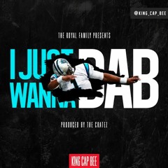 I Just Wanna Dab (prod. by the Cratez)