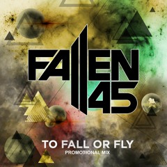 Fallen 45 - Exclusive ''To Fall or Fly'' promotional mix