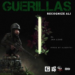 Recognize Ali - Guerillas Feat EL & Jah Lead (Prod By Alberto)