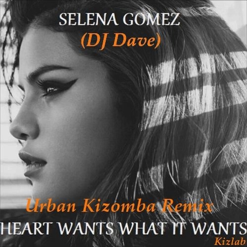 Selena Gomez - The Heart Wants What It Wants - DJ DAVE Urbankiz