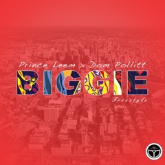 Prince Leem & Dom Pollitt - Biggie Freestyle