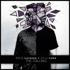 Chris Lorenzo & Chris Lake - The Calling