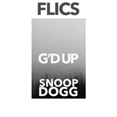 Snoop Dogg - G'd up (Flics Remix)