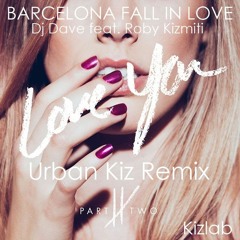 Barcelona - Fall In Love ( Dj DAVE Feat. Roby Kizmiti Urban Kiz)