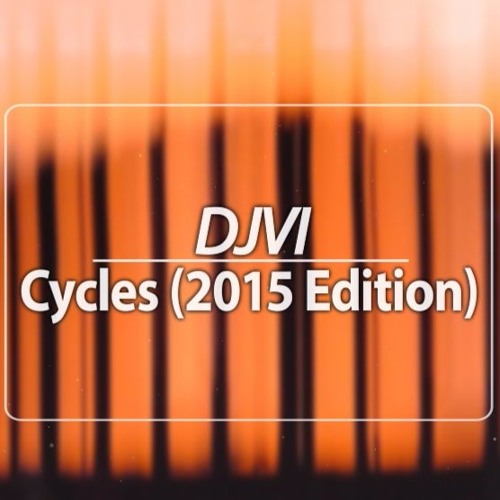 DJVI - Cycles (2015 Edition)