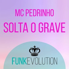 MC Pedrino - Solta O Grave