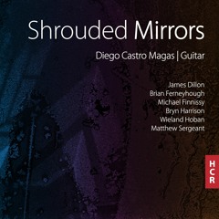 HCR10 | James Dillon: Shrouded Mirrors [excerpt]