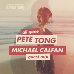 Michael Calfan - All Gone Pete Tong Guestmix #2