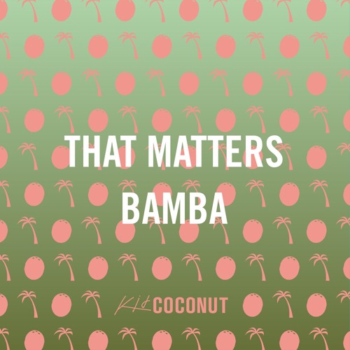 That Matters - Bamba