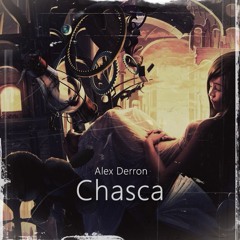 Alex Derron - Chasca (Original Mix) [FREE DOWNLOAD]