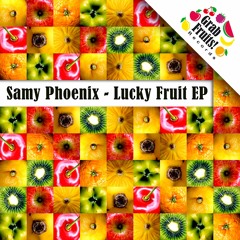 Samy Phoenix - Lucky Fruit [GFR 006 - Lucky Fruit EP]