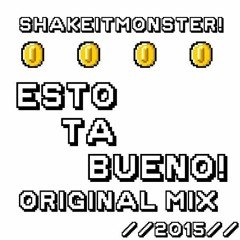 ShakeItMonster - Esto Ta Bueno (Original Mix)