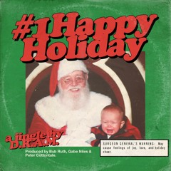 #1HappyHoliday (Prod. By Bub Ruth, Gabe Niles, & Peter Cottontale)