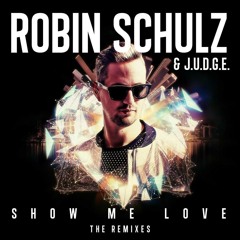 Robin Schulz & J.U.D.G.E. - Show Me Love (Max Manie & KlangTherapeuten Remix)