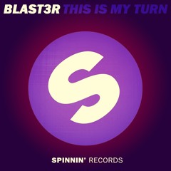 BLAST3R - This Is My Turn (Original Mix)