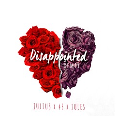 Disappointed (Remix) (Julius & 4e feat. Jules)