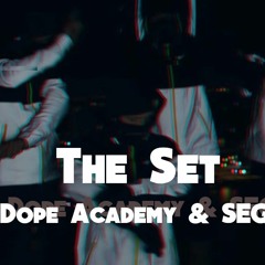 The Set - SEG & Dope Academy Prod. Trvpgud