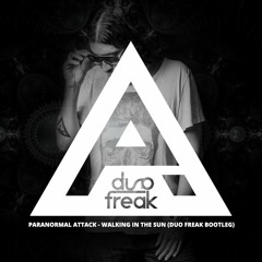 Paranormal Attack - Walking In The Sun (Duo Freak Bootleg) [FREE DOWNLOAD]