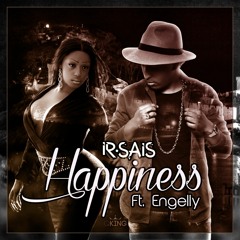 Ir-Sais Ft. Engelly - Happiness