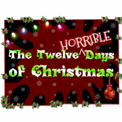 The Twelve Horrible Days of Christmas
