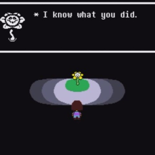 I know what you did... - Flowey (Undertale Fandub)
