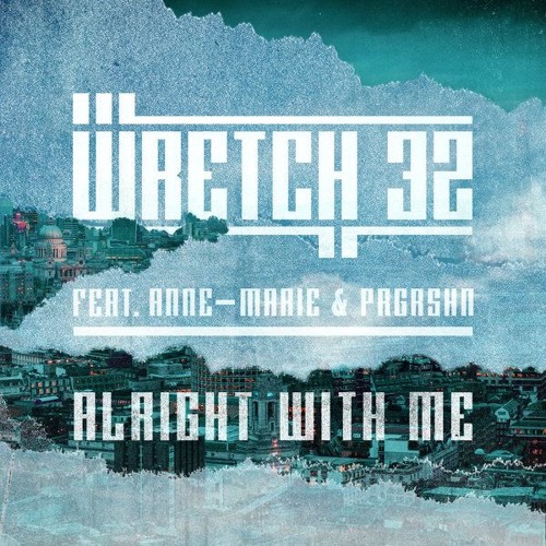 Wretch 32 Feat. Anne - Marie & PRGRSHN - Alright With Me (Sonny Fodera Remix) OUT NOW