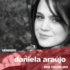 D.a.n.i.a.r.a..u.j.o - Verdade. NCK - HOUSE - MIX128