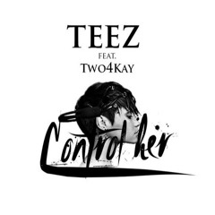 Teez FT Two4Kay- Control Her