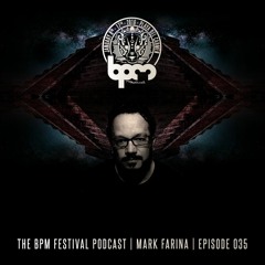 The BPM Festival Podcast 035 - Mark Farina