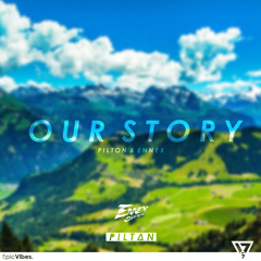 Pilton & Ennex - Our Story | EpicVibes Release