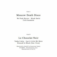 RTTD003 - Moscow Death Disco vs Le Chocolat Noir