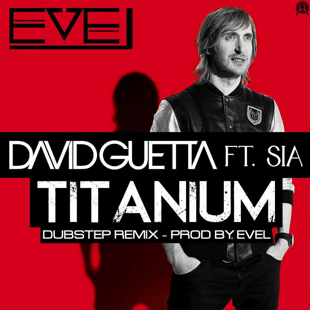 Listen to Evel- Titanium (David Guetta Ft Sia Dubstep Remix) by Official  Evel in lol playlist online for free on SoundCloud, image size:1080x1080