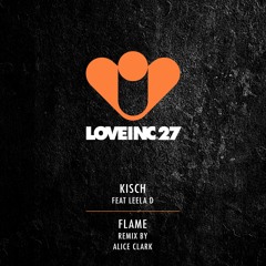 Kisch feat Leela D - Flame (Original Mix Web Edit) [Love Inc]